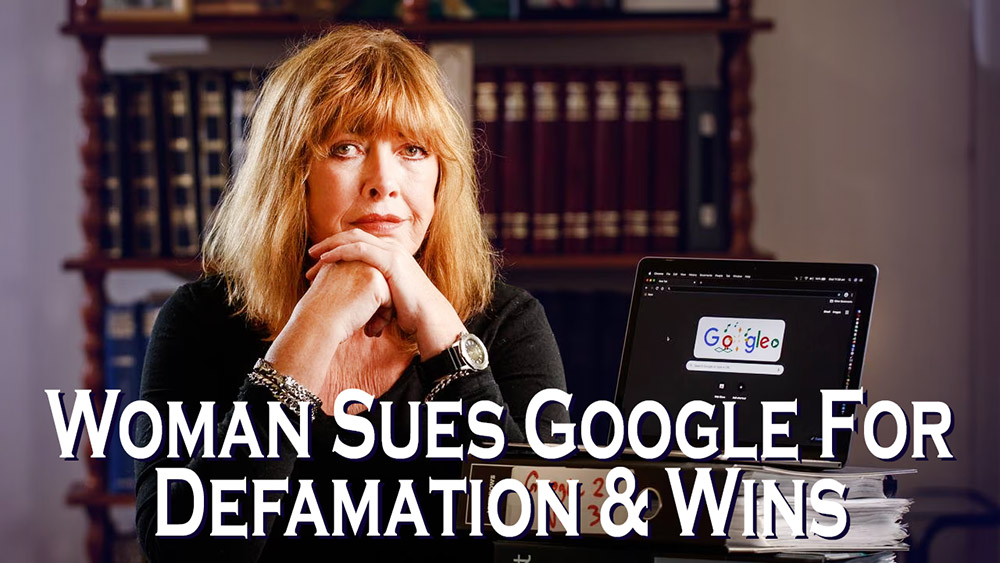 Woman Sues Google For Defamation and Wins